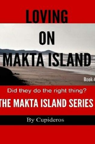 Cover of Loving On Makta Island Book 4: The Makta Island Series