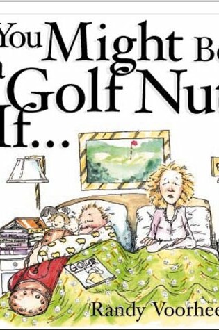 Cover of You Might Be a Golfnut If