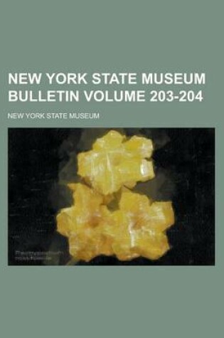 Cover of New York State Museum Bulletin Volume 203-204