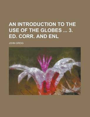 Book cover for An Introduction to the Use of the Globes 3. Ed. Corr. and Enl