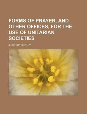 Book cover for Forms of Prayer, and Other Offices, for the Use of Unitarian Societies