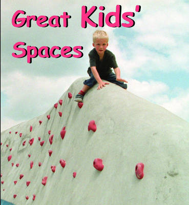 Book cover for Great Kid's Spaces