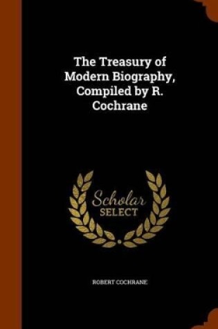 Cover of The Treasury of Modern Biography, Compiled by R. Cochrane