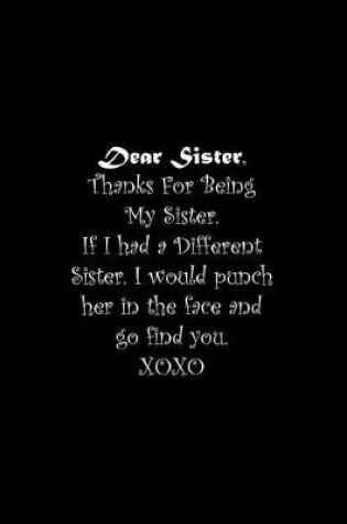 Cover of Dear Sister, Thanks For Being My Sister
