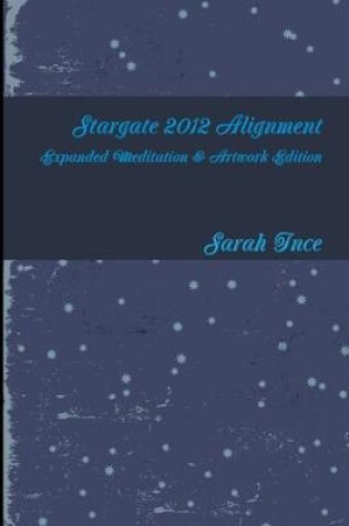 Cover of Stargate 2012 Alignment Art & Meditations Edition