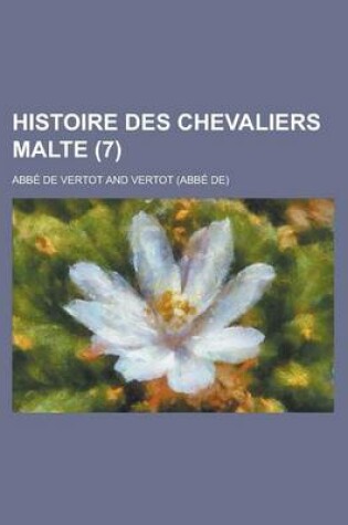 Cover of Histoire Des Chevaliers Malte (7)