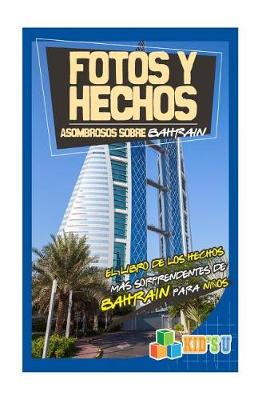 Book cover for Fotos y Hechos Asombrosos Sobre Bahrein