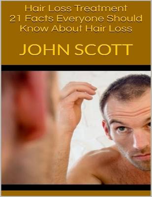 Book cover for Hair Loss Treatment: 21 Facts Everyone Should Know About Hair Loss