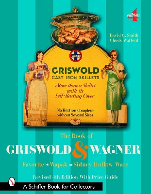 Book cover for Book of Griswold and Wagner: Favorite * Wapak * Sidney Hollow Ware