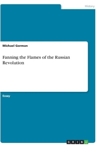 Cover of Fanning the Flames of the Russian Revolution