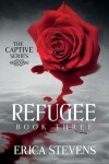 Book cover for Refugee (The Captive Series Book 3)