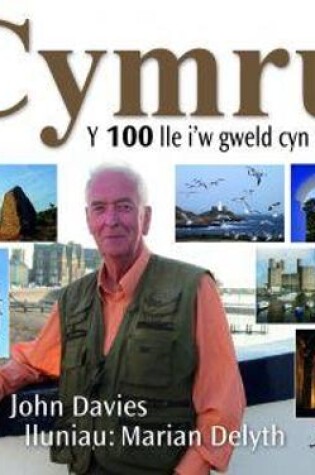 Cover of Cymru - Y 100 Lle i'w Gweld Cyn Marw