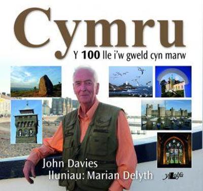 Book cover for Cymru - Y 100 Lle i'w Gweld Cyn Marw