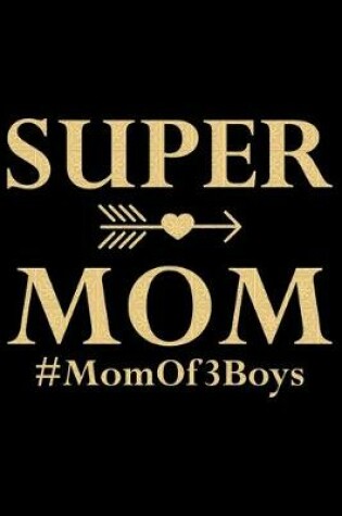 Cover of Super Mom Mom Of 3 Boys