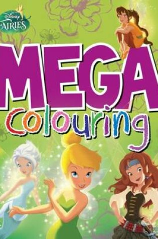 Cover of Disney Fairies Mega Colouring