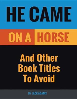 Book cover for He Came on a Horse