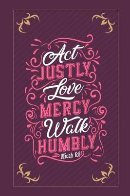 Book cover for Act Justly Love Mercy Walk Humbly Micah 6