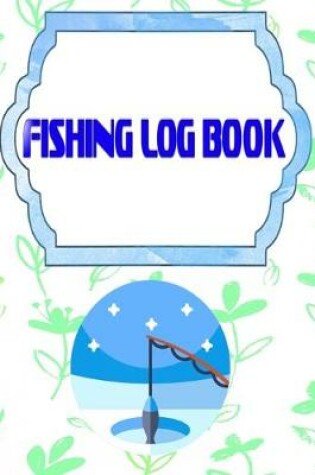 Cover of Fishing Fishing Logbook