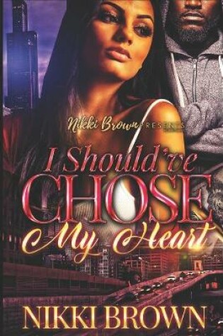 Cover of I Should've Chose My Heart