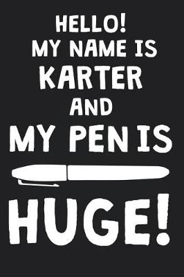 Book cover for Hello! My Name Is KARTER And My Pen Is Huge!