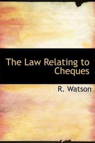 Cover of The Law Relating to Cheques