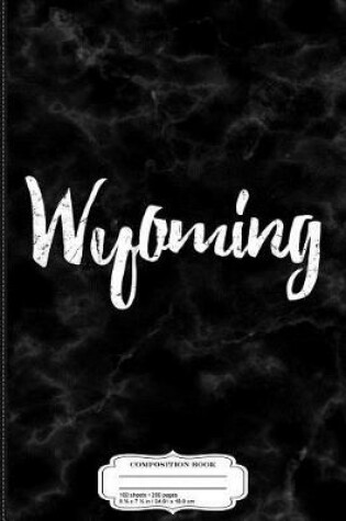 Cover of Wyoming Composition Notebook