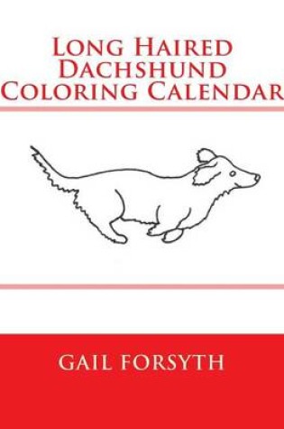 Cover of Long Haired Dachshund Coloring Calendar