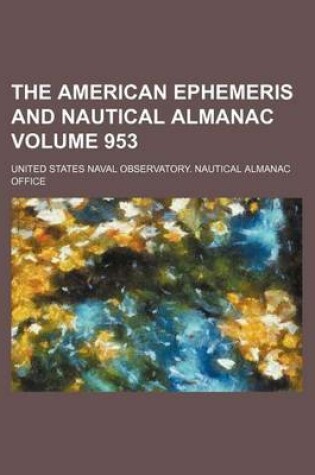Cover of The American Ephemeris and Nautical Almanac Volume 953