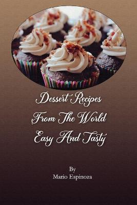 Book cover for Dessert Recipes from the World Easy and Tasty