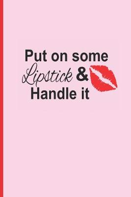 Book cover for Put on Some Lipstick & Handle It