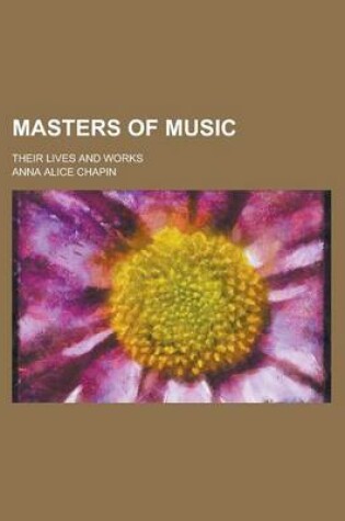 Cover of Masters of Music; Their Lives and Works