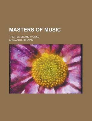 Book cover for Masters of Music; Their Lives and Works