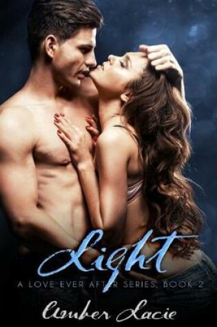 Cover of Light, A Love Ever After Series Book 2