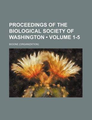 Book cover for Proceedings of the Biological Society of Washington (Volume 1-5)