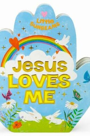 Cover of Jesus Loves Me (Little Sunbeams)