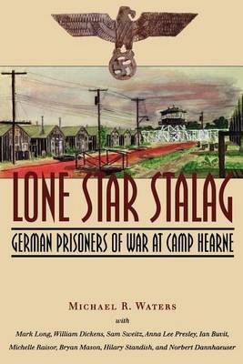 Book cover for Lone Star Stalag: German Prisoners of War at Camp Hearne