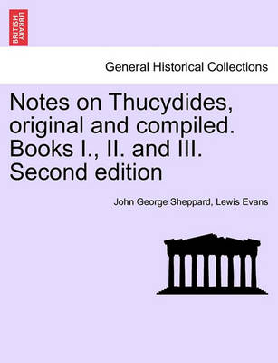 Book cover for Notes on Thucydides, Original and Compiled. Books I., II. and III. Second Edition