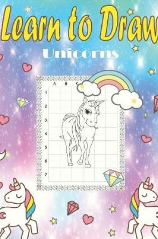 Cover of Learn to Draw Unicorns