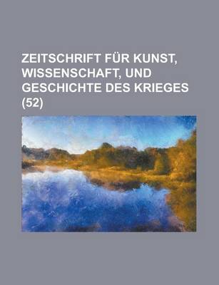 Book cover for Zeitschrift Fur Kunst, Wissenschaft, Und Geschichte Des Krieges (52 )