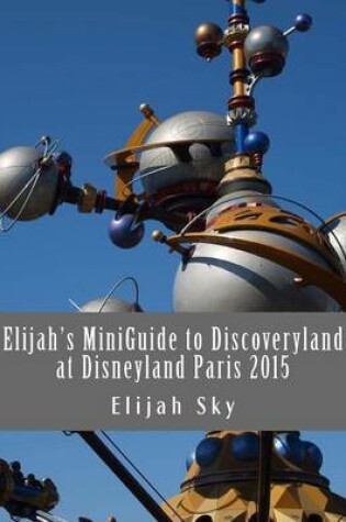 Cover of Elijah's Miniguide to Discoveryland at Disneyland Paris 2015