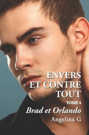 Cover of Envers et contre tout - Brad et Orlando