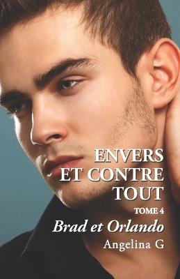 Book cover for Envers et contre tout - Brad et Orlando