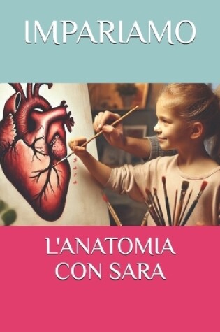 Cover of Impariamo l'Anatomia Con Sara