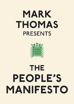 Book cover for Mark Thomas Presents the People's Manifesto