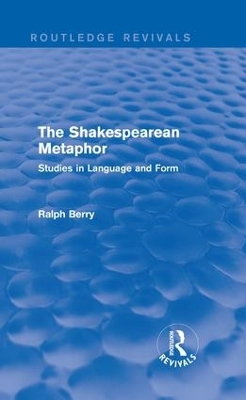 Cover of Routledge Revivals: The Shakespearean Metaphor (1990)
