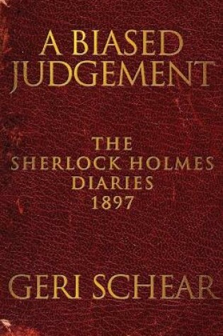 Cover of A Biased Judgement: The Sherlock Holmes Diaries 1897