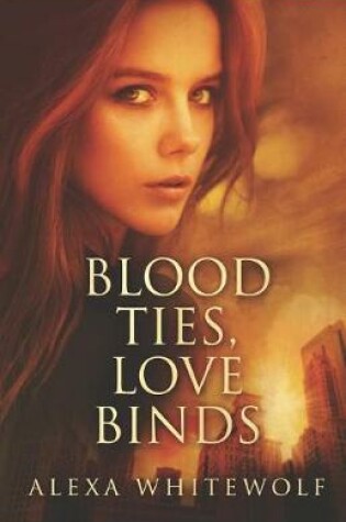 Cover of Blood Ties, Love Binds