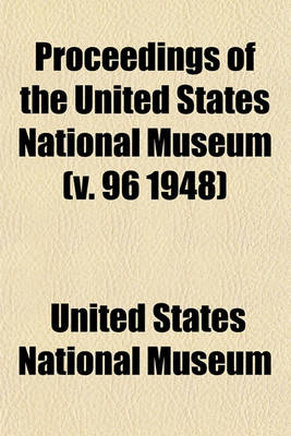 Book cover for Proceedings of the United States National Museum (V. 96 1948)