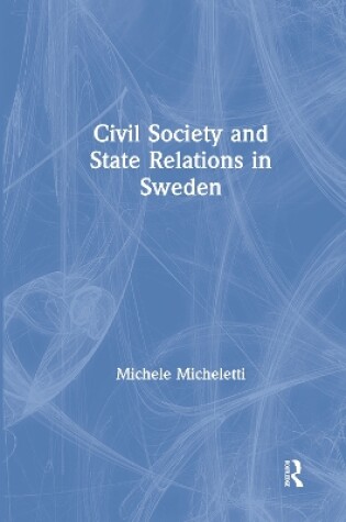 Cover of Civil Society and State Relations in Sweden