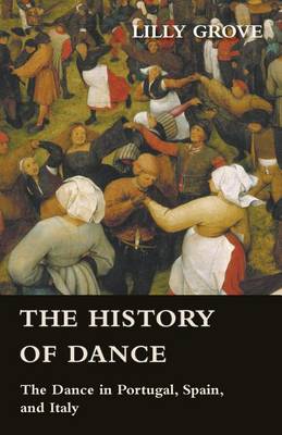 Book cover for The History of Dance - The Dance in Portugal, Spain, and Italy